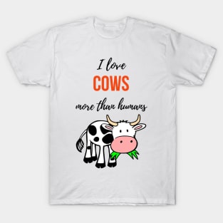 I Love Cows More Than Humans T-Shirt